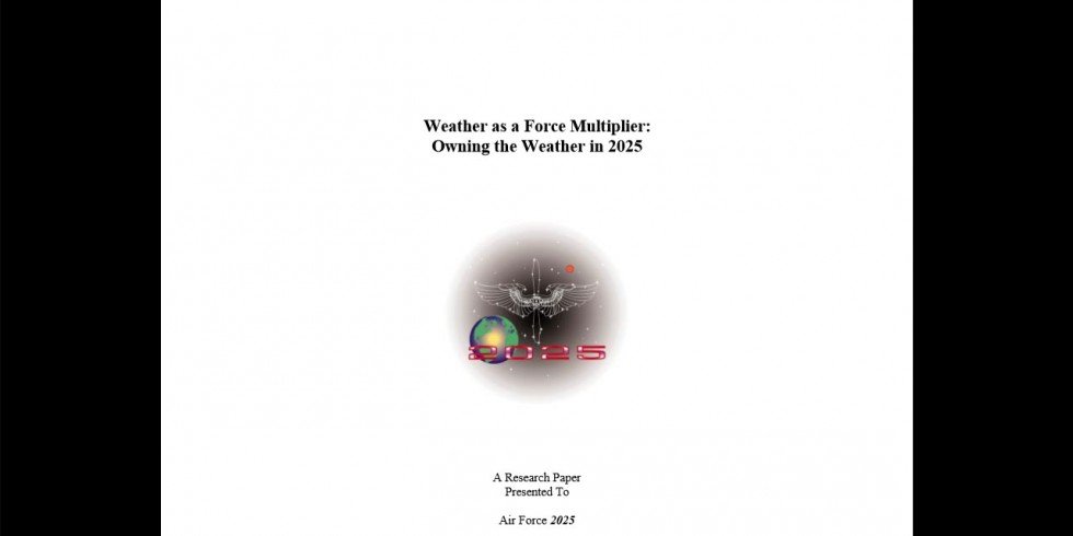 …and in US military documents such as this… Weather as a Force Multiplier: Owning the Weather in 2025